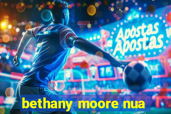 bethany moore nua